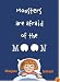 Monsters Are Afraid of the Moon