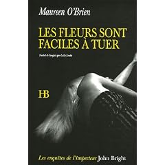 L'inspecteur John Bright, Tome 1 : Les Fleurs sont faciles � tuer