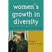 Women's Growth in Diversity: More Writings from the Stone Center