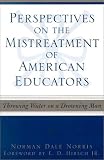 Perspectives on the Mistreatment of American Educators: Throwing Water on a Drowning Man