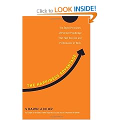 The Happiness Advantage: The Seven Principles of Positive Psychology That Fuel Success and Performance at Work