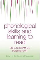 Phonological Skills and Learning to Read (Essays in Developmental Pychology)