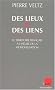 Des Lieux et des liens : Le territoire fran�ais � l'heure de la mondialisation