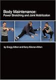 Body Maintenance: Power Stretching and Joint Mobilizationby Gregg Althen and Kerry Kriener-Althen