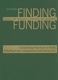 Finding Funding: Grantwriting From Start to Finish, Including Project Management and Internet Use