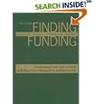 Finding Funding: Grantwriting From Start to Finish, Including Project Management and Internet Use