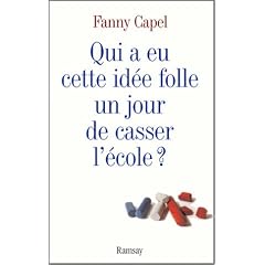 Qui a eu cette folle id�e un jour de casser l'�cole�?