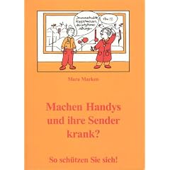 Machen Handys und ihre Sender krank?: So sch�tzen sie sich!