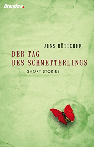 Der Tag des Schmetterlings: Short Stories (German Edition)