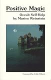 Positive Magic: Occult Self-Help (0960412875) by Marion Weinstein