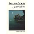 Positive Magic: Occult Self-Help by Marion Weinstein