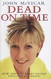 Dead on Time: How and Why Barry George Executed Jill Dando (Blake's True Crime Library)
