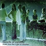Revue Boards Of Canada  / Music Has The Right To Children