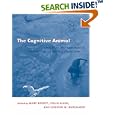 The Cognitive Animal: Empirical and Theoretical Perspectives on Animal Cognition by  Marc Bekoff, Colin Allen, and Gordon Burghardt