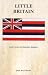 Little
Britain:
Letters
from
the
Hawaiian
Kingdom