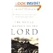 The Battle Belongs to the Lord: The Power of Scripture for Defending Our Faith