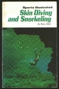Sports Illustrated Skin Diving and Snorkeling (Living World Books) Barry Allen