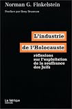 L'industrie de l'Holocauste : r�flexions sur l'exploitation de la souffrance des juifs