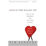 love is the killer app how to win business and influence friends