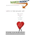 Love Is the Killer App: How to Win Business and Influence... by Tim Sanders