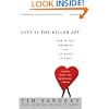 Love Is the Killer App: How to Win Business and Influence Friends