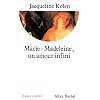 Marie-Madeleine, un amour infini