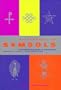 Dictionary of Symbols: An Illustrated Guide to Traditional Images, Icons, and Emblems
