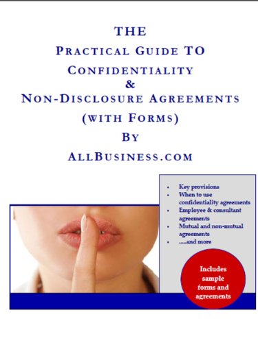 The Practical Guide to Confidentiality & Non Disclosure Agreements (with Forms)