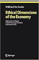 Ethical Dimensions of the Economy (Making Use of Hegel and the Concepts of Public and Merit Goods) (Studies in Economic Ethics and Philosophy) (Hardcover)