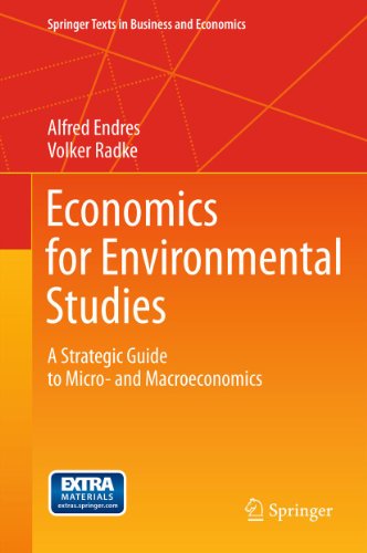 Economics for Environmental Studies: A Strategic Guide to Micro- and Macroeconomics (Springer Texts in Business and Economics)