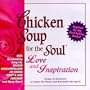 Chicken Soup For The Soul: Love And Inspiration - Songs Of Romance To Open The Heart And Rekindle The Spirit