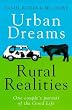 Urban Dreams Rural Realities: In Pursuit of the Good Life