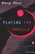 Playing for Thrills