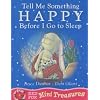 Tell Me Something Happy Before I Go To Sleep (Mini Treasure)