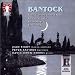 , Bantock  songs from the chinese poets; g