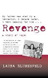 Revenge: A Love Story Laura Blumenfeld
