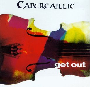 Capercaillie - Get Out - Zortam Music
