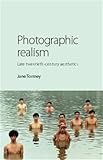 Photographic realism : late twentieth-century aesthetics