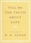 Tell Me the Truth About Love: Ten Poems