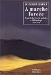 A marche forc�e : A pied du Cercle polaire � l'Himalaya (1941-1942)