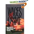 Wages Of Crime: Black Markets, Illegal Finance, And The... by R. T. Naylor