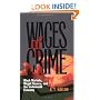 Wages Of Crime: Black Markets, Illegal Finance, And The Underworld Economy