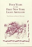 Four Years in the First New York Light Artillery: The Papers of
David F. Ritchie