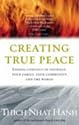 Creating True Peace: Ending Conlict in Yourself, Your Family, Your Community and the World
