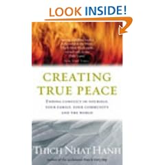 Creating True Peace: Ending Conflict in Yourself, Your Community and the World the world: Ending Conlict in Yourself, Your Family, Your Community and the World