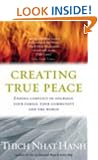 Creating True Peace: Ending Conflict in Yourself, Your Community and the World the world: Ending Conlict in Yourself, Your Family, Your Community and the World