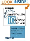 How To Circumvent A Security Alarm In 10 Seconds Or Less: An Insider's Guide To How It's Done And How To Prevent It