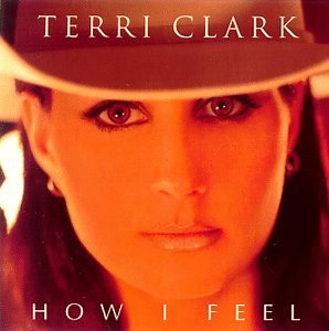 TERRI CLARK - Terri Clark - How I Feel - Zortam Music