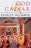 God and Caesar: Personal Reflections on Politics and Religion