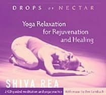 Drops of Nectar: Yoga Relaxation for Rejuvenation & Healing